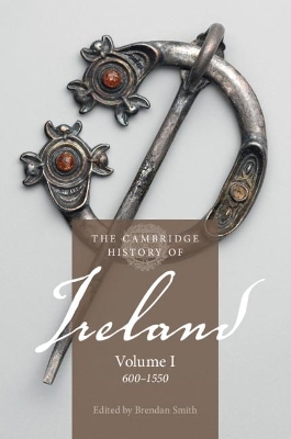 The Cambridge History of Ireland: Volume 1, 600–1550 book