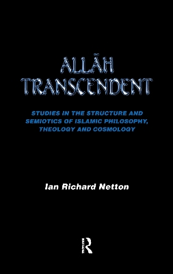 Allah Transcendent by Ian Richard Netton