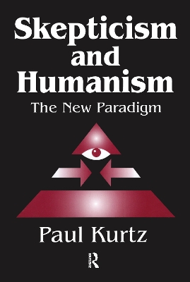 Skepticism and Humanism: The New Paradigm by Paul Kurtz