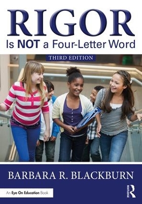 Rigor Is NOT a Four-Letter Word by Barbara R. Blackburn
