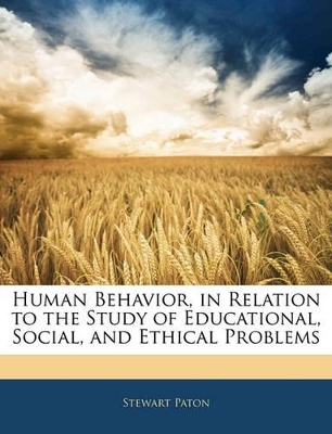Human Behavior, in Relation to the Study of Educational, Social, and Ethical Problems book