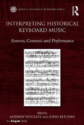 Interpreting Historical Keyboard Music: Sources, Contexts and Performance book