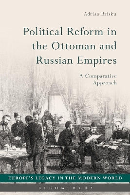 Political Reform in the Ottoman and Russian Empires: A Comparative Approach by Dr Adrian Brisku