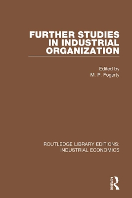 Further Studies in Industrial Organization by M.P. Fogarty