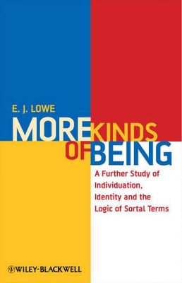 More Kinds of Being by E. J. Lowe