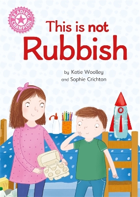 Reading Champion: This is not Rubbish: Independent Reading Non-Fiction Pink 1a by Katie Woolley
