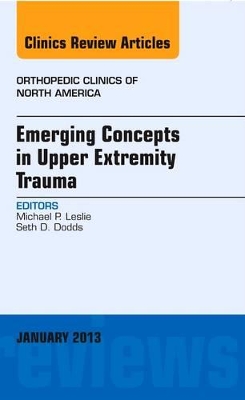 Emerging Concepts in Upper Extremity Trauma, An Issue of Orthopedic Clinics book