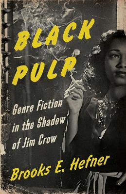 Black Pulp: Genre Fiction in the Shadow of Jim Crow book