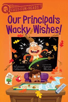 Our Principal's Wacky Wishes!: A QUIX Book by Stephanie Calmenson