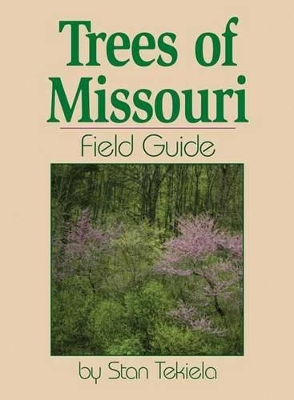 Trees of Missouri Field Guide by Stan Tekiela