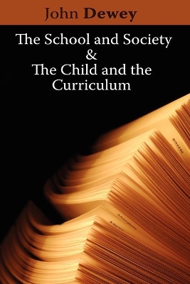 The School and Society & The Child and the Curriculum by John Dewey