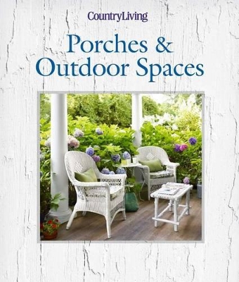 Country Living Porches & Outdoor Spaces book