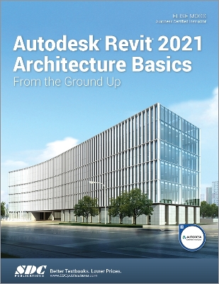 Autodesk Revit 2021 Architecture Basics book