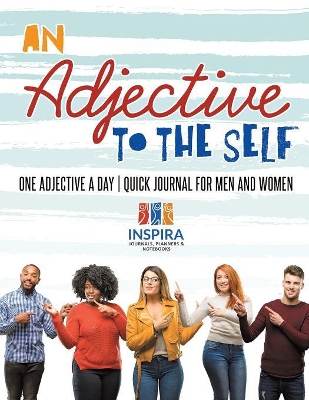 An Adjective to the Self One Adjective a Day Quick Journal for Men and Women book