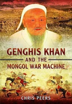 Genghis Khan and the Mongol War Machine book