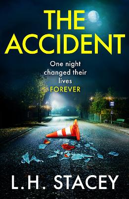 The Accident: A completely addictive, gripping psychological thriller from L H Stacey for 2024 book