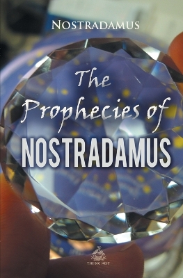 The Prophecies of Nostradamus by - Nostradamus