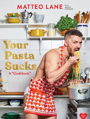 Your Pasta Sucks: A “Cookbook” book