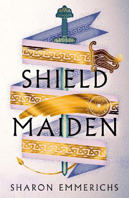 Shield Maiden by Sharon Emmerichs