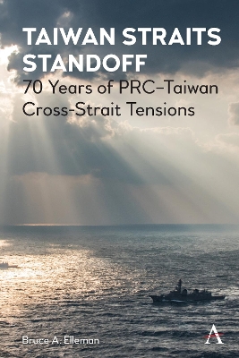 Taiwan Straits Standoff: 70 Years of PRC–Taiwan Cross-Strait Tensions book