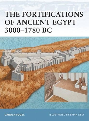 Fortifications of Ancient Egypt 3000-1780 BC book