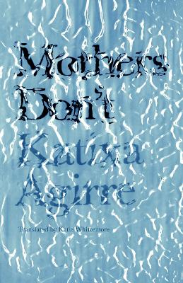 Mothers Don't by Katixa Agirre