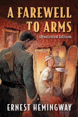 Farewell to Arms: Illustrated Edition book