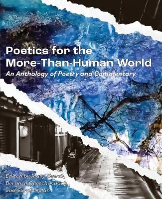 Poetics for the More-than-Human World: An Anthology of Poetry & Commentary by Mary Newell