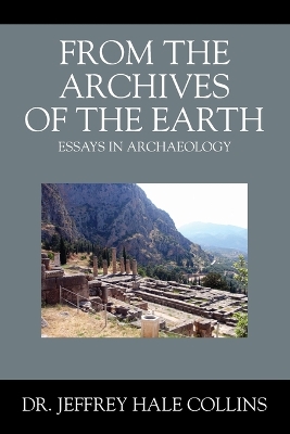 From the Archives of the Earth: Essays in Archaeology book