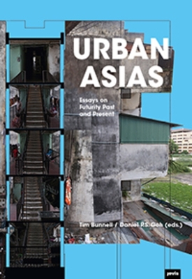 Urban Asias: Essays on Futurity Past and Present book