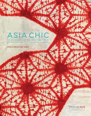 Asian Chic: The Influence of Japanese and Chinese Textiles on the Fashions of the Roaring Twenties book