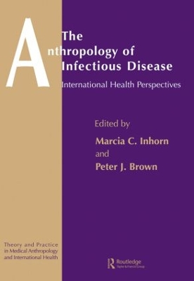 The Anthropology of Infectious Disease by Peter J. Brown