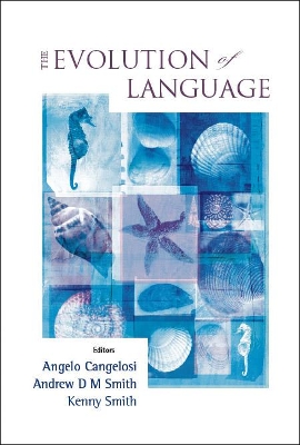 Evolution Of Language, The - Proceedings Of The 6th International Conference (Evolang6) book