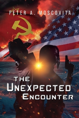 The Unexpected Encounter by Peter A Moscovita