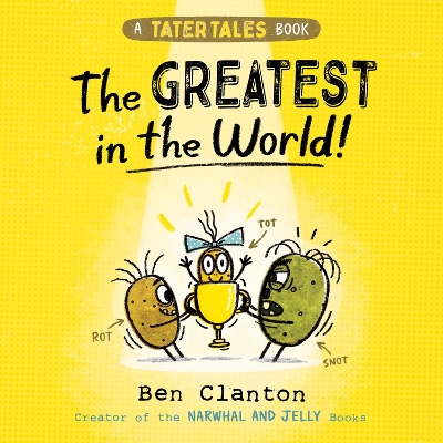 Tater Tales: The Greatest in the World (Tater Tales) by Ben Clanton