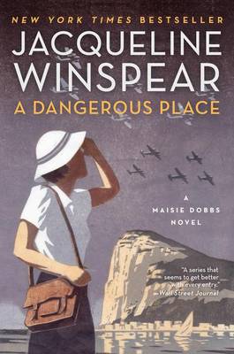 A A Dangerous Place by Jacqueline Winspear