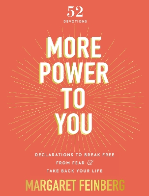 More Power to You: Declarations to Break Free from Fear and Take Back Your Life (52 Devotions) book