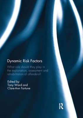 Dynamic Risk Factors: What role should they play in the explanation, assessment and rehabilitation of offenders? book