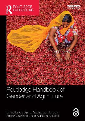 Routledge Handbook of Gender and Agriculture by Carolyn E. Sachs