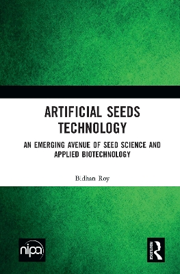 Artificial Seeds Technology: An Emerging Avenue of Seed Science and Applied Biotechnology book