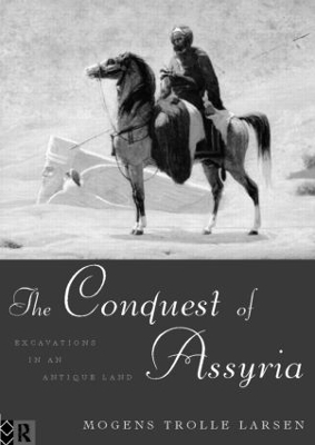 The Conquest of Assyria by Mogens Trolle Larsen