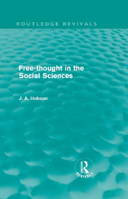 Free-Thought in the Social Sciences by J. A. Hobson