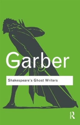 Shakespeare's Ghost Writers by Marjorie Garber