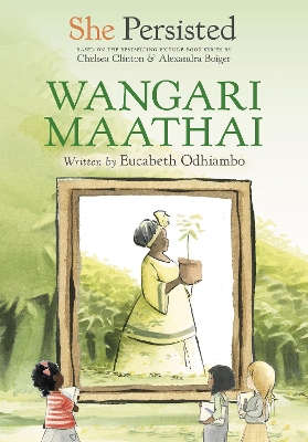 She Persisted: Wangari Maathai book
