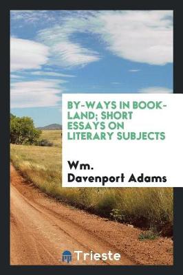 By-Ways in Book-Land; Short Essays on Literary Subjects book