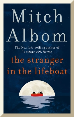 The Stranger in the Lifeboat: The uplifting new novel from the bestselling author of Tuesdays with Morrie book