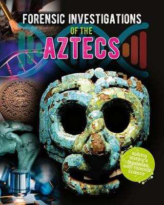 Forensic Investigations of the Ancient Aztecs book