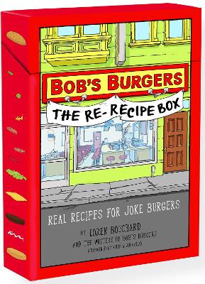 Bob’s Burgers The Re-Recipe Deck: Real Recipes for Joke Burgers book