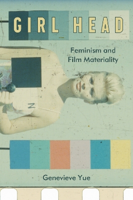 Girl Head: Feminism and Film Materiality book