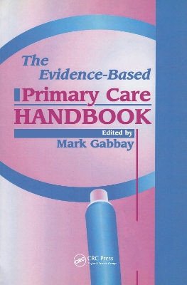 The The Evidence-Based Primary Care Handbook by Mark Gabbay